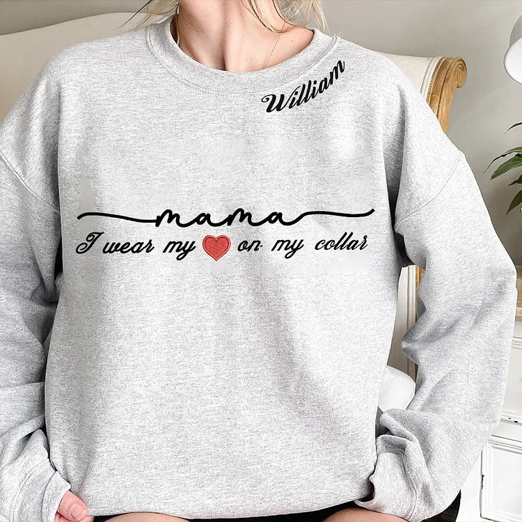 Custom I Wear My Heart On My Collar Mama Sweatshirt with Kids Name on Sleeve CEMS1109
